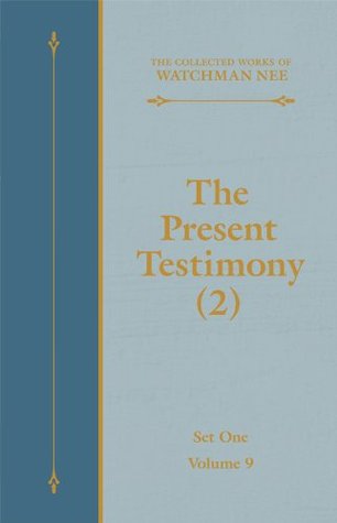 The Present Testimony (2) (The Collected Works of Watchman Nee Book 9)