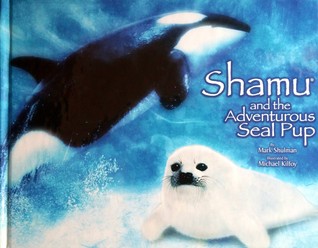 Shamu and the Adventurous Seal Pup (Hardcover)