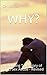 WHY? by Dermot Fox