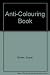 Anti-Colouring Book