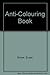 Anti-Colouring Book