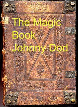 The Magic Book By Johnnydod