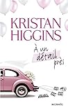 A un détail près by Kristan Higgins