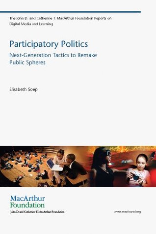 Participatory Politics: Next-Generation Tactics to Remake Public Spheres (Kindle Edition)