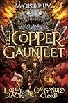 The Copper Gauntlet by Holly Black