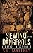 Sewing Can Be Dangerous And...