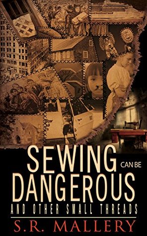 Sewing Can Be Dangerous And Other Small Threads