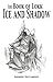 Ice and Shadow (The Book of...