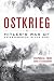 Ostkrieg: Hitler's War of Extermination in the East