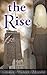 The Rise (Project Grey Stream Book 1)