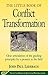 Little Book of Conflict Transformation by John Paul Lederach