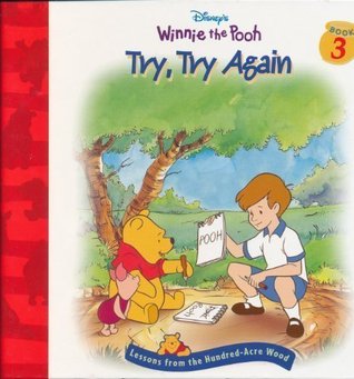 Try, Try Again (Disney's Winnie the Pooh; Lessons from the Hundred-Acre Wood, Book 3)