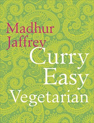 Curry Easy Vegetarian: 200 recipes for meat-free and mouthwatering curries from the Queen of Curry (Kindle Edition)