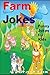 Farm Jokes For Kids (Funny Joke Book For Kids)