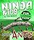 Fun Learning Facts About Ants: Illustrated Fun Learning For Kids (Ninja Kids Book 1)