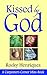 Kissed by God
