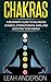 Chakras: A Beginner's Guide...