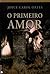 O Primeiro Amor by Joyce Carol Oates