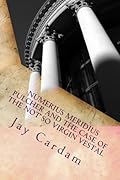 Numerius Meridius Pulcher and The Case of the Not So Virgin Vestal