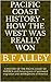 PACIFIC COAST HISTORY - HOW THE WEST WAS REALLY WON: A HISTORY OF THE PACIFIC COAST OF AMERICA and the progress of westward migration and development of America