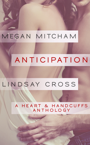 Anticipation: A Hearts & Handcuffs Anthology (Kindle Edition)