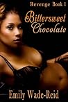 Bittersweet Chocolate (Revenge, #1)