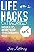 Life Hacks (Vol. 2): The Ultimate Lifehacker Guide to Saving Money, Solving Problems, and Healthy Living