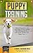 Puppy Training: Step-by-Step Guide to Train Your Puppy in Just 2 Weeks! Best Training Guide for a Well-Trained, Obedient and Happy Dog (Positive Reinforcement ... Training - Puppy Training – Pet Training)