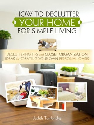 How To Declutter Your Home For Simple Living (Kindle Edition)