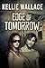 Edge of Tomorrow by Kellie Wallace