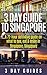 3 Day Guide to Singapore by 3 Day City Guides