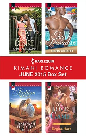 Harlequin Kimani Romance June 2015 Box Set: Heat Wave of Desire / Stallion Magic / Touch of Paradise / The Love Game (Kindle Edition)