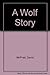 A Wolf Story