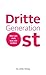 Dritte Generation Ost: Wer wir sind, was wir wollen (Politik & Zeitgeschichte) (German Edition)