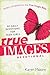 True Images Devotional: 90 Daily Devotions for Teen Girls