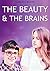 The Beauty & the Brains