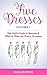 FIVE DRESSES: Girl's Guide ...