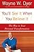 You'll See It When You Believe It: The Way to Your Personal Transformation