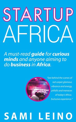 Startup Africa: A must-read guide for curious minds and anyone aiming to do business in Africa