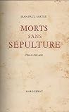 Morts sans sépulture by Jean-Paul Sartre