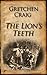 The Lion's Teeth by Gretchen Craig