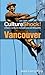 Culture Shock! Vancouver by Guek-Cheng Pang