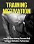 Training Motivation: How To...