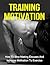 Training Motivation: How To Stop Making Excuses And Increase Motivation To Exercise (Training motivation, Exercise motivation, Workout motivation, Fitness ... motivation, Bodybuilding motivation)