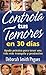 Controla tus temores en 30 días (Spanish Edition)