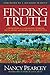 Finding Truth: 5 Principles for Unmasking Atheism, Secularism, and Other God Substitutes