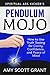 Pendulum Mojo: How to Use Truth Testing for Clarity, Confidence, and Peace of Mind (Spiritual Ass Kicker)