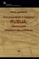 Kur prasideda ir baigiasi Rusija: kaimynystė tarptautinėje politikoje