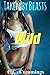 Taken by Beasts: Wild