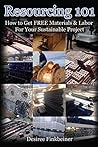 Resourcing 101: How to Get FREE Materials and Labor For Your Sustainable Project